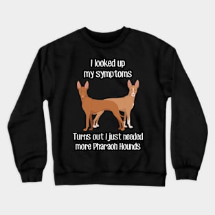 Need Pharaoh Hound Dog Crewneck Sweatshirt